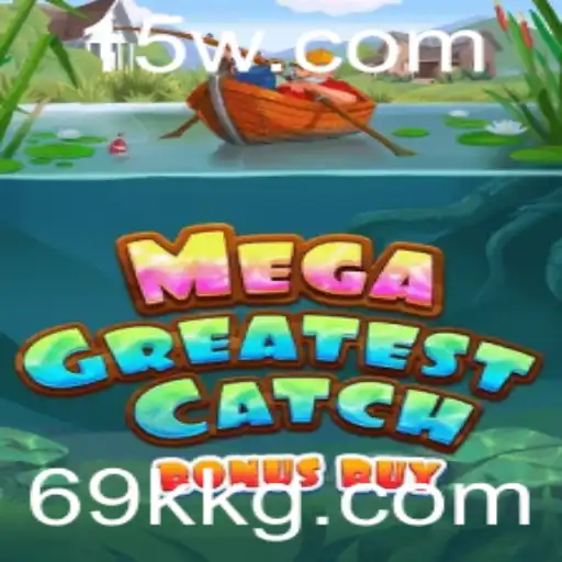 Explorando o Fascinante Mundo de MegaGreatestCatchBonusBuy